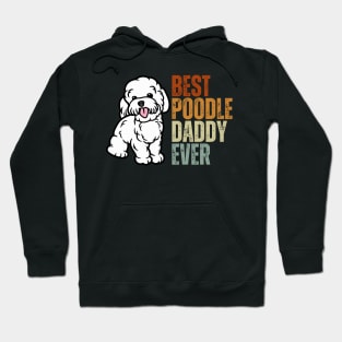 Vintage Best Poodle Dad Ever Funny Puppy Poodle Dog Lover Hoodie